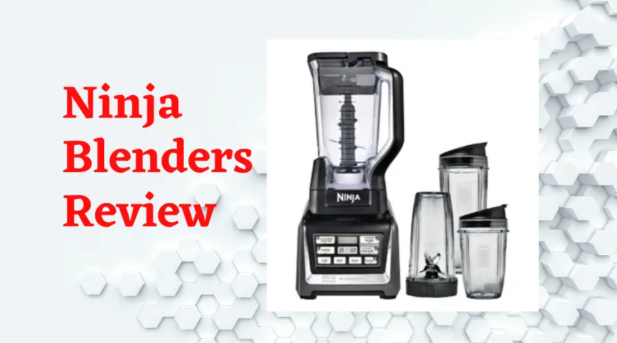 Ninja blenders review