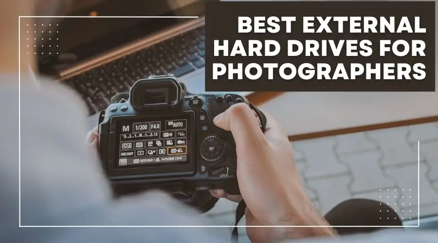 Best External Hard Drives For Photographers
