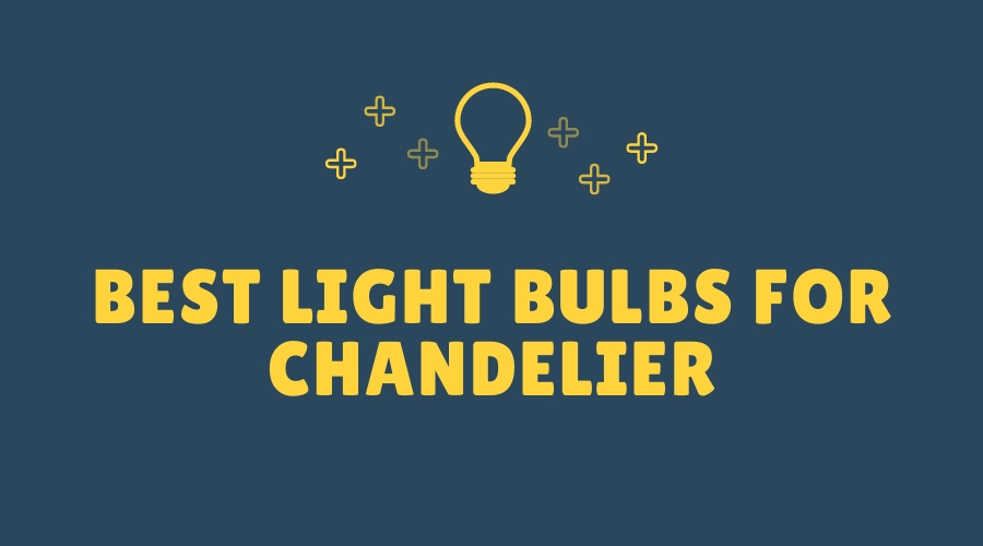 Bulbs for Chandelier