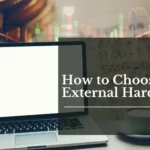 how to choose an external hard drive